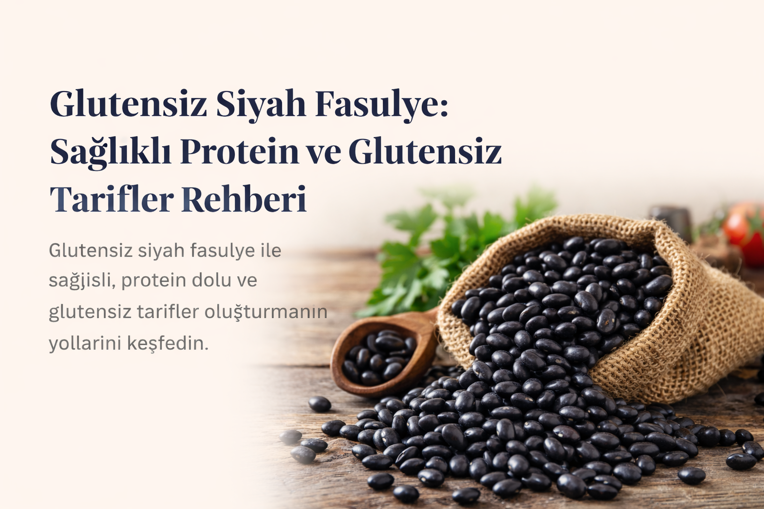 Güçlü Beslenmenin Sırrı: Glutensiz Siyah Fasulye 